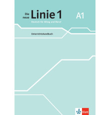Die neue Linie 1 A1. Deutsch f?r Alltag und Beruf. Unterrichtshandbuch
