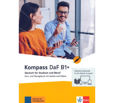 Kompass DaF B1+. Deutsch f?r Studium und Beruf. Kurs- und ?bungsbuch mit Audios-Videos online