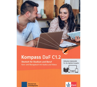 Kompass DaF C1.2. Deutsch f?r Studium und Beruf. Kurs- und ?bungsbuch mit Audios-Videos. Teil 2