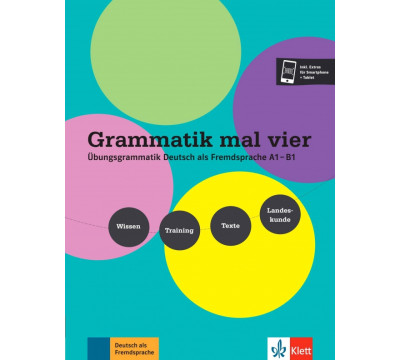Grammatik mal vier. Ubungsgrammatik Deutsch als Fremdsprache A1 – B1: Wissen. Training. Texte