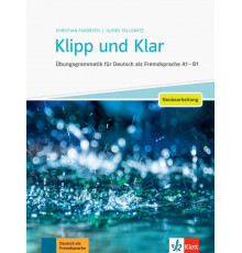 Klipp und Klar. Neubearbeitung. Ubungsgrammatik fur Deutsch als Fremdsprache A1 - B1. Buch mit Lösungen