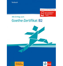 Mit Erfolg zum Goethe-Zertifikat B2. Testbuch + online