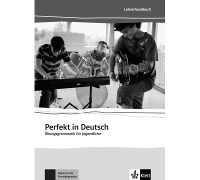Perfekt in Deutsch. ?bungsgrammatik f?r Jugendliche. Lehrerbuch