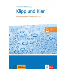 Klipp und Klar. ?bungsgrammatik Mittelstufe B2-C1 + Audio