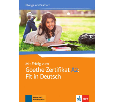 Mit Erfolg zum Goethe-Zertifikat A2. Fit in Deutsch. ?bungs- und Testbuch
