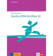 Mit Erfolg zum Goethe-/?SD-Zertifikat B1. ?bungsbuch + Online
