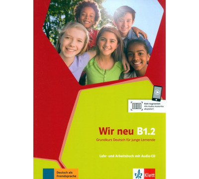 Wir neu B1.2. Grundkurs Deutsch f?r junge Lernende. Lehr- und Arbeitsbuch mit Audio-CD