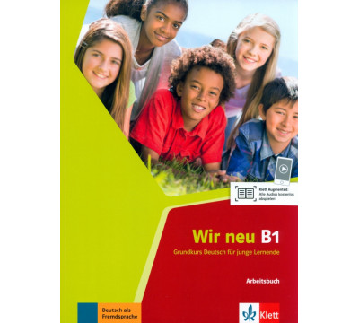 Wir neu B1. Grundkurs Deutsch f?r junge Lernende. Arbeitsbuch