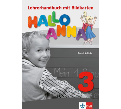 Hallo Anna 3. Deutsch f?r Kinder. Lehrerhandbuch mit Bildkarten und Kopiervorlagen + CD-ROM