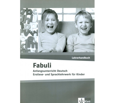 Fabuli. Anfangsunterricht Deutsch - Erstlese- und Sprachlehrwerk f?r Kinder. Lehrerhandbuch