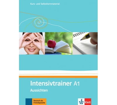 Aussichten. A1. Intensivtrainer. Kurs- und Selbstlernmaterial