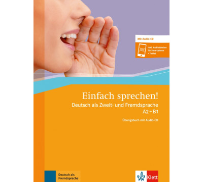 Einfach sprechen! A2-B1. Deutsch als Zweit- und Fremdsprache. ?bungsbuch + Audio-CD + Online-Angebot