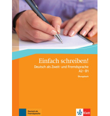 Einfach schreiben! Deutsch als Zweit- und Fremdsprache A2 - B1. ?bungsbuch