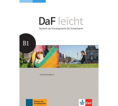 DaF leicht B1. Deutsch als Fremdsprache f?r Erwachsene. Lehrerhandbuch