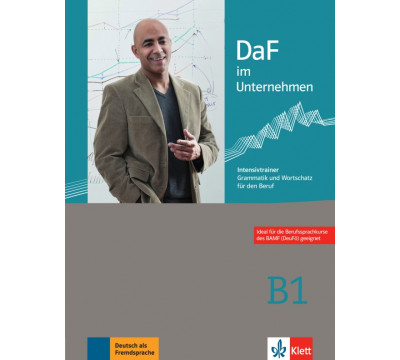 DaF im Unternehmen B1. Intensivtrainer - Grammatik und Wortschatz f?r den Beruf