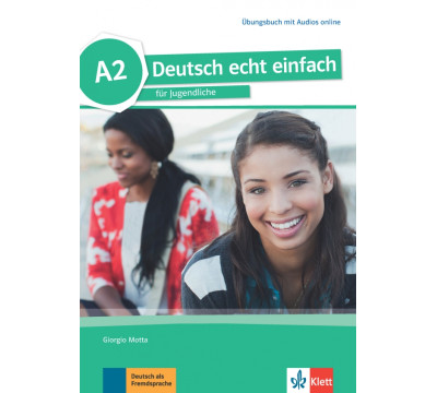 Deutsch echt einfach A2. Deutsch f?r Jugendliche. ?bungsbuch mit Audios