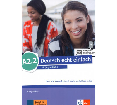 Deutsch echt einfach A2.2. Deutsch f?r Jugendliche. Kurs- und ?bungsbuch mit Audios und Videos