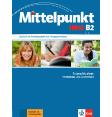Mittelpunkt neu B2. Intensivtrainer - Wortschatz und Grammatik