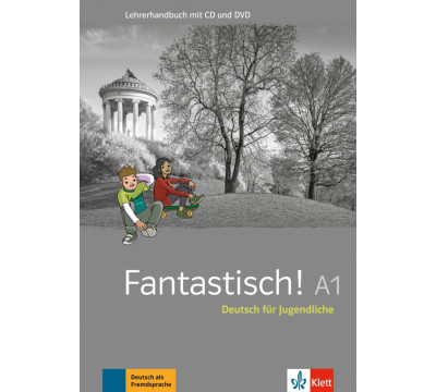 Fantastisch! A1. Deutsch f?r Jugendliche. Lehrerhandbuch mit MP3-CD und DVD-ROM