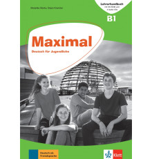 Maximal B1. Deutsch f?r Jugendliche. Lehrerhandbuch mit CD-ROM und 4 Audio-CDs