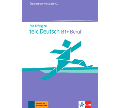 Mit Erfolg zu telc Deutsch B1 + Beruf. ?bungsbuch + Audio-CD