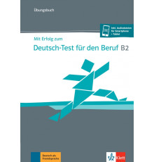 Mit Erfolg zum Deutsch-Test f?r den Beruf B2. ?bungsbuch + online