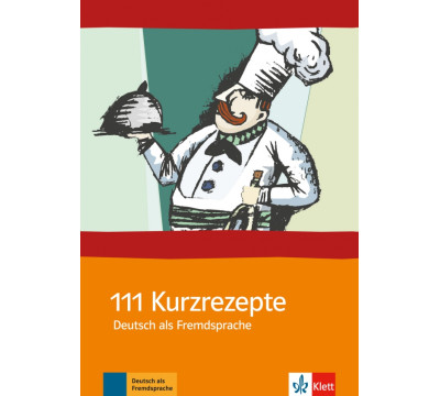 111 Kurzrezepte. Deutsch als Fremdsprache