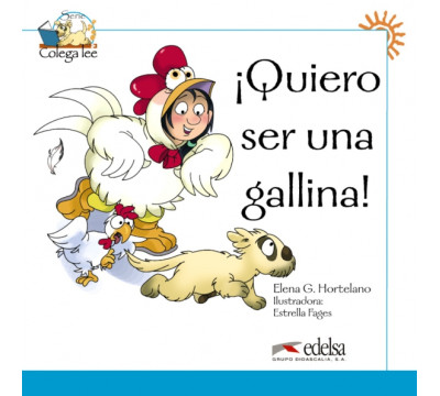 Colega lee 1. Quiero ser una gallina